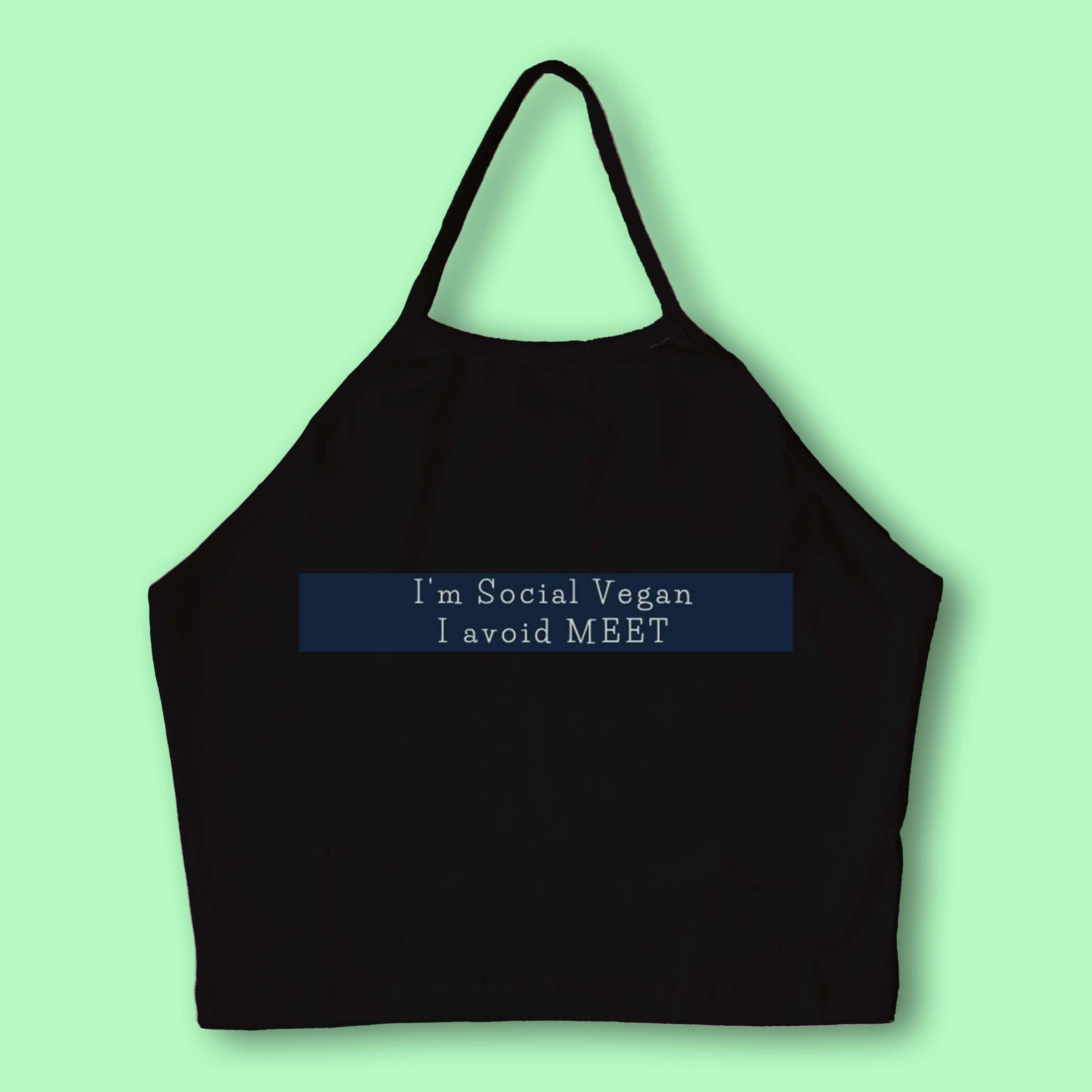 Im social vegan Halter Neck