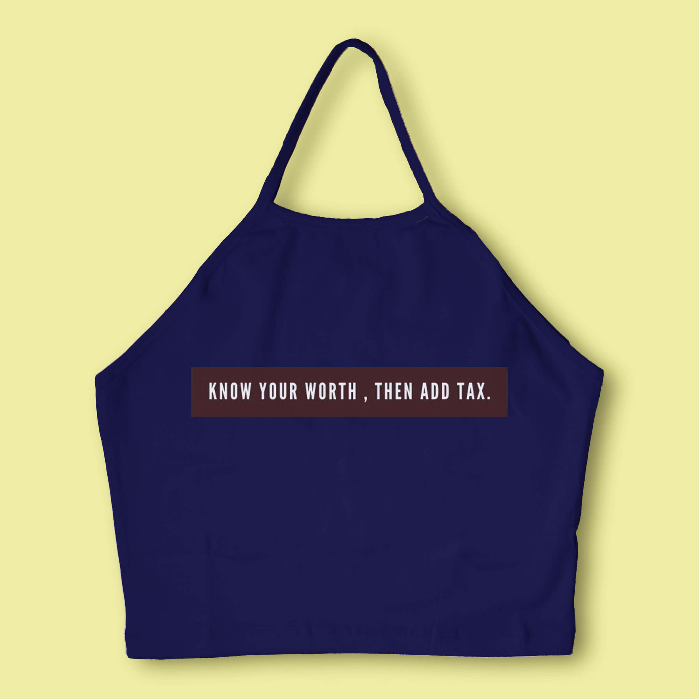 Know Your Worth Halter Neck