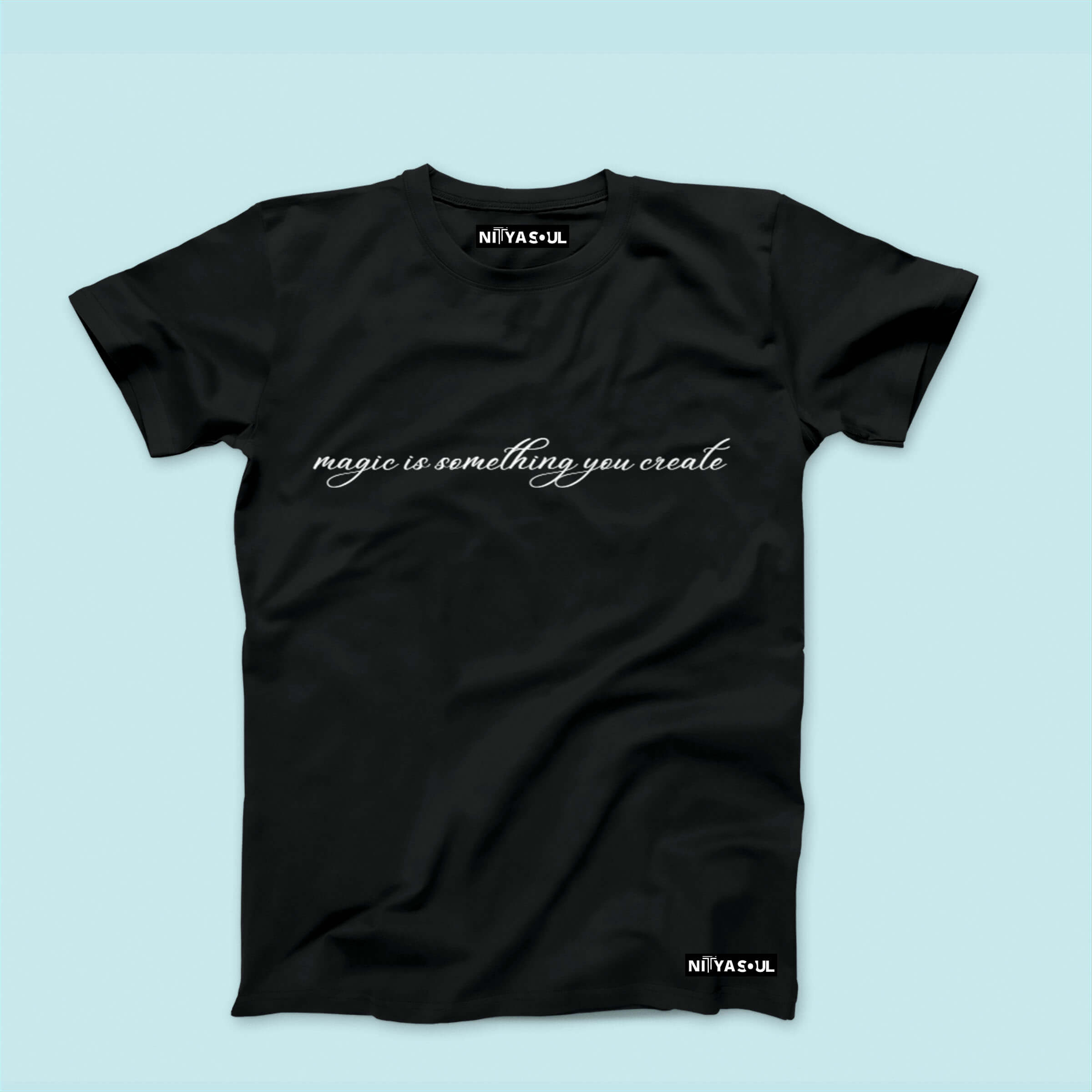 Magic Is Something You Create T-shirt