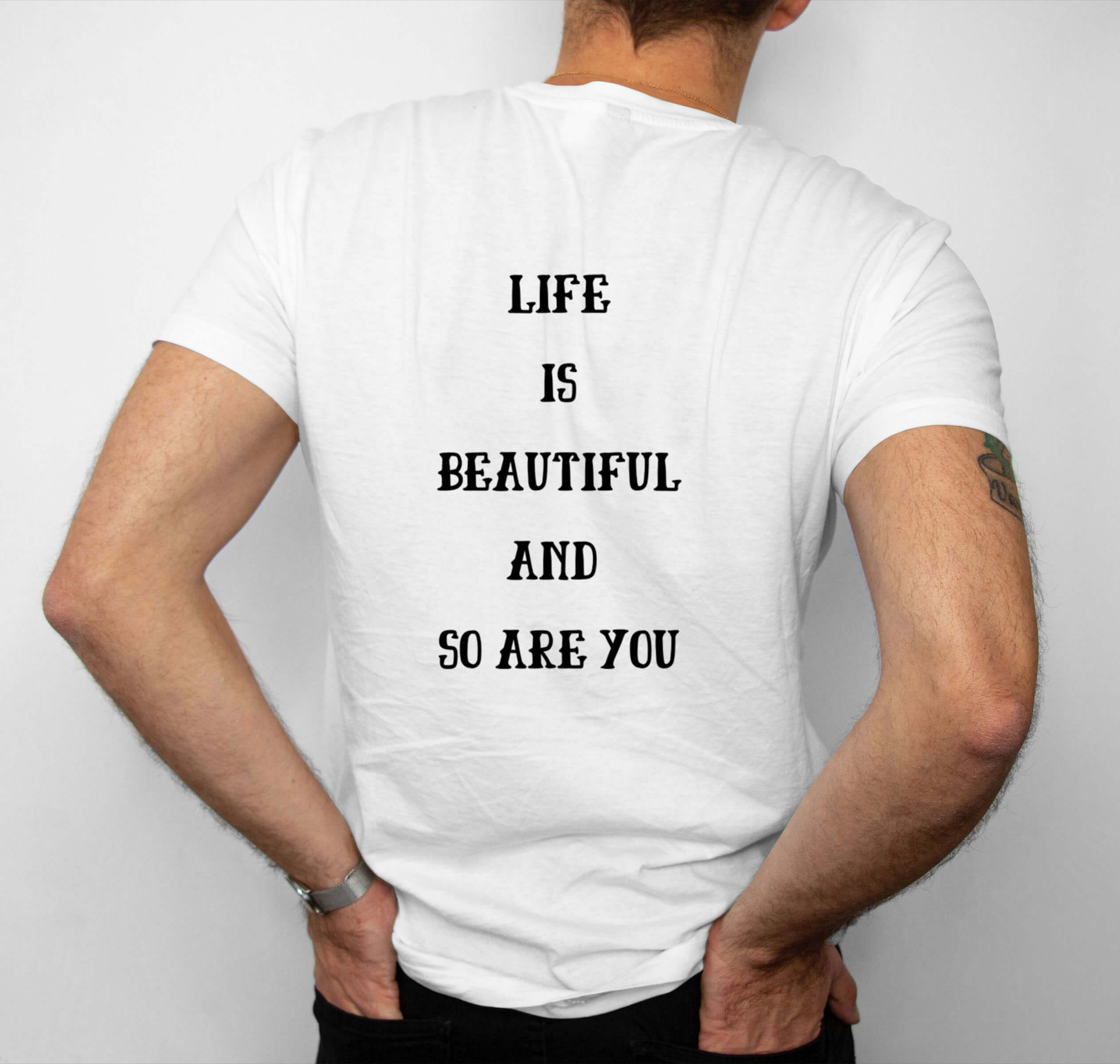 Life Is Beautiful and So Are You T-Shirt