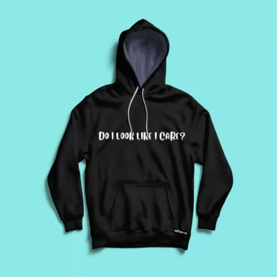 Do I look like i care Hoodie