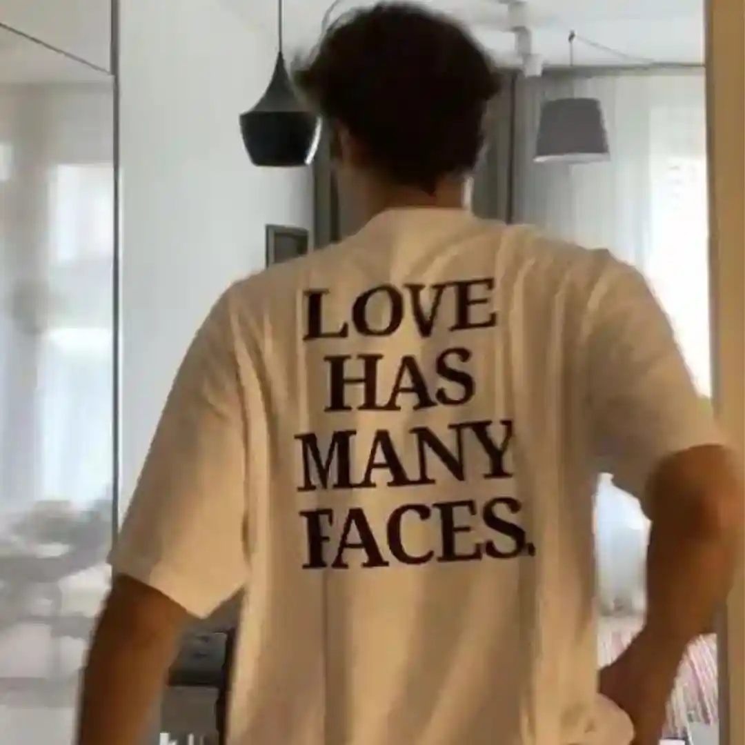 Love has many faces T-shirt