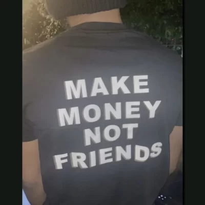 Make Money Not Friends T-shirt