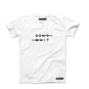Don’t Quit T-Shirt